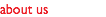about us